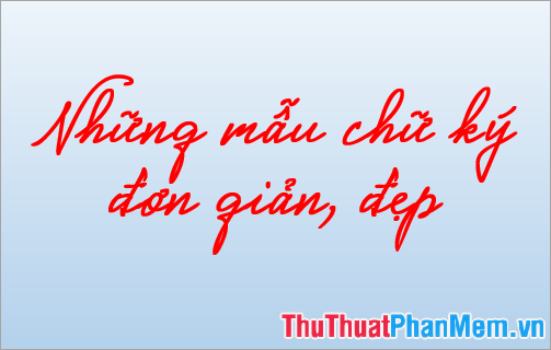 Những mẫu chữ ký đơn giản mà đẹp