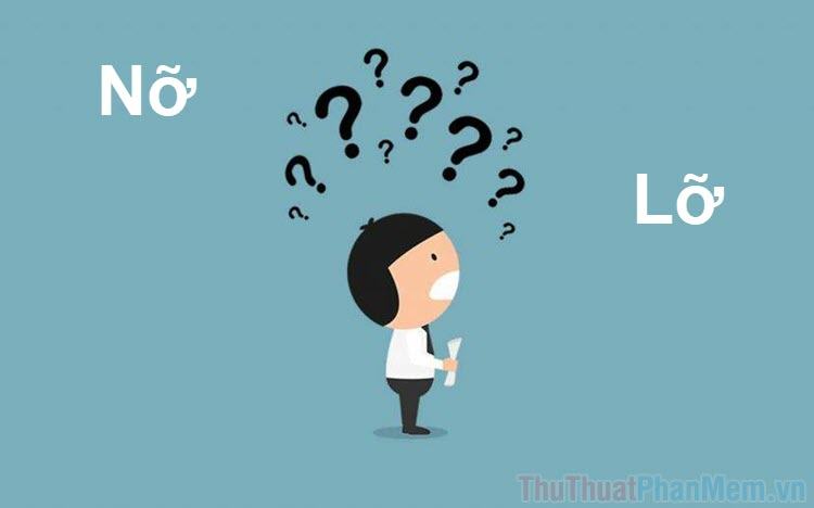 Nỡ hay Lỡ? Từ nào mới đúng chính tả tiếng Việt?