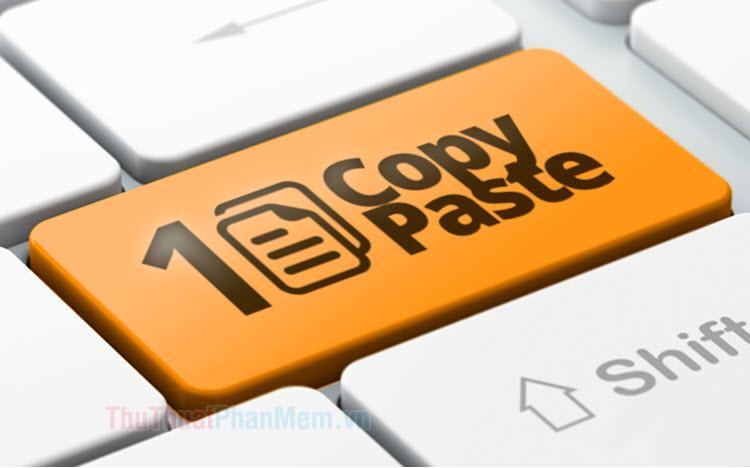 Phím tắt Copy, Paste để sao chép văn bản, file, thư mục