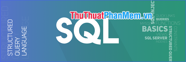 SQL là gì? SQL được sử dụng để làm gì? Tại sao bạn cần học SQL?