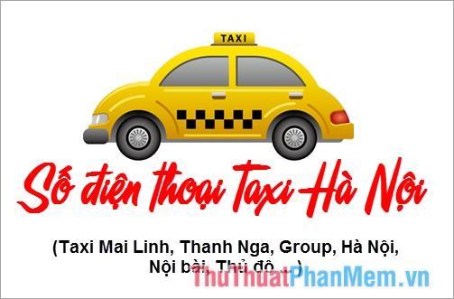 Số điện thoại taxi Hà Nội – Mai Linh, Thanh Nga, Group, Hà Nội, Nội Bài, Thủ Đô… cập nhật mới nhất