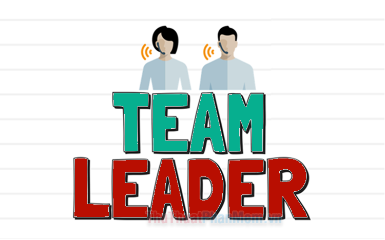 Leader là gì Các yếu tố một Leader cần có  JobsGO Blog