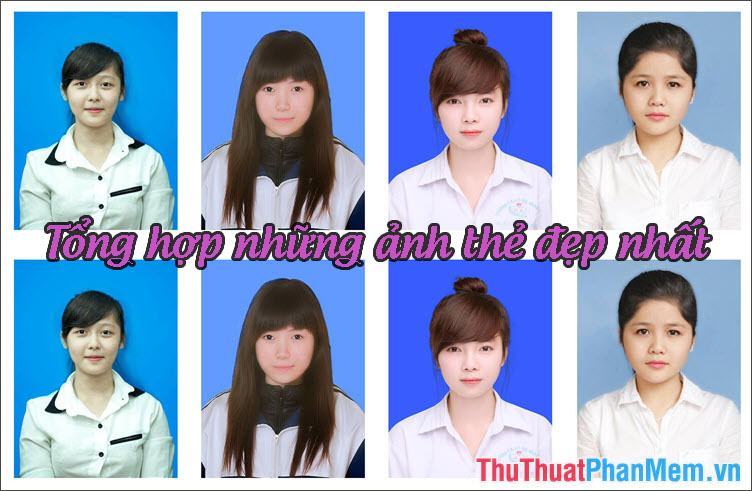 Tổng hợp những ảnh thẻ đẹp nhất