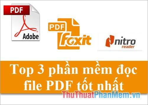 Top 3 phần mềm đọc file PDF tốt nhất  hiện nay 2023