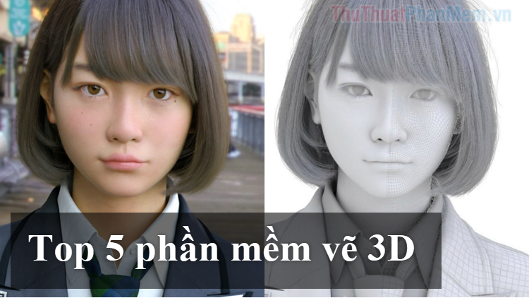 Top 5 phần mềm vẽ 3D tốt nhất