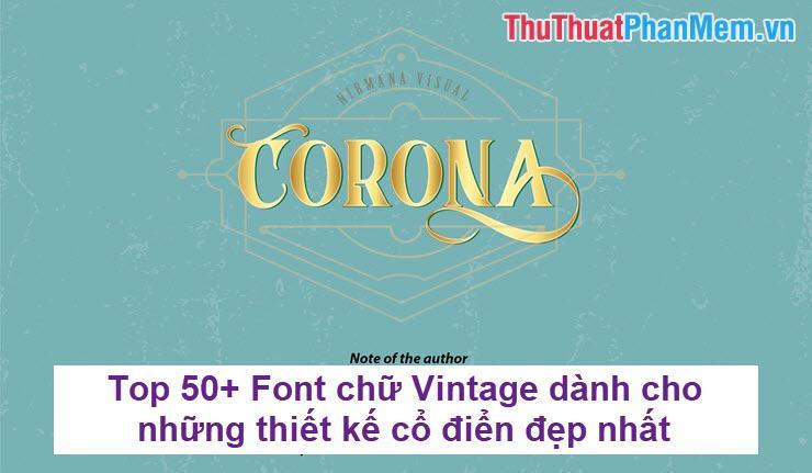 Top 50+ Font chữ Vintage dành cho những thiết kế cổ điển đẹp nhất