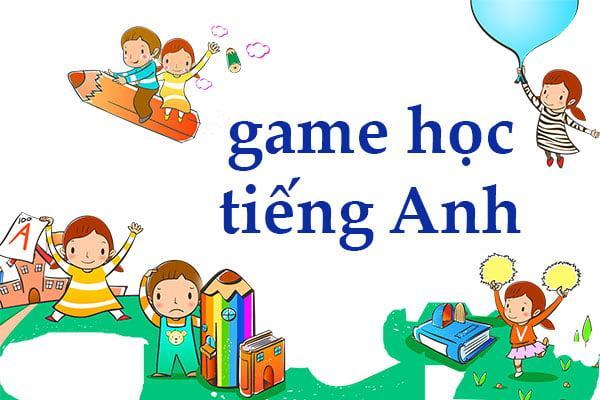 Tổng hợp các game học tiếng Anh thú vị